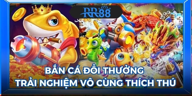 Bắn cá đổi thưởng