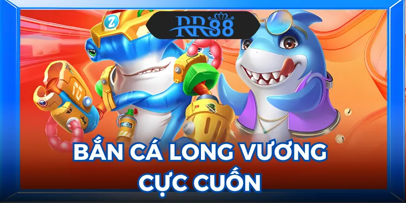 Bắn cá Long Vương