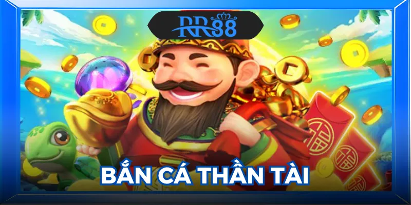 Bắn Cá Thần Tài