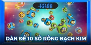Dàn Đề 10 Số Rồng Bạch Kim