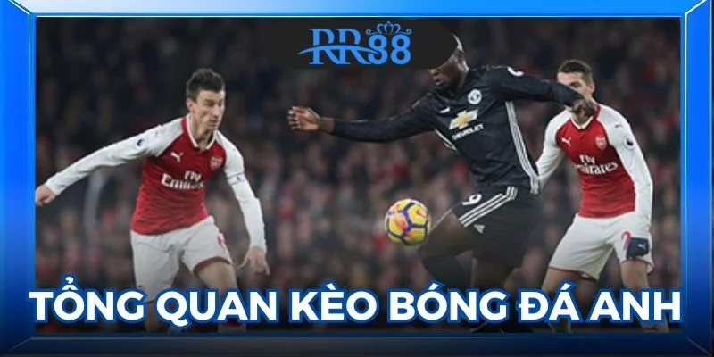 kèo bóng đá Anh